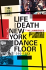 Life and Death on the New York Dance Floor, 1980-1983 - Book
