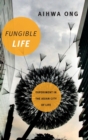 Fungible Life : Experiment in the Asian City of Life - Book