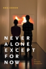 Never Alone, Except for Now : Art, Networks, Populations - Book