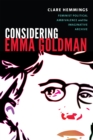 Considering Emma Goldman : Feminist Political Ambivalence and the Imaginative Archive - Book