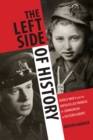 The Left Side of History : World War II and the Unfulfilled Promise of Communism in Eastern Europe - eBook