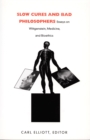 Slow Cures and Bad Philosophers : Essays on Wittgenstein, Medicine, and Bioethics - eBook