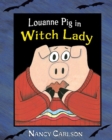 Louanne Pig in Witch Lady, 2nd Edition - eBook