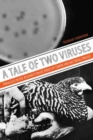 A Tale of Two Viruses : The Parallel Research Trajectories of Tumor and Bacterial Viruses - Book