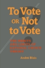 To Vote or Not to Vote : The Merits and Limits of Rational Choice Theory - Book