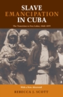 Slave Emancipation in Cuba : The Transition to Free Labor, 1860-1899 - Book