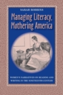 Managing Literacy Mothering America : Womens Narratives On Reading And Writing - Book