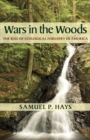 Wars in the Woods : The Rise of Ecological Forestry in America - Book