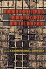 Human Trafficking, Human Security, and the Balkans - Book