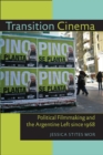Transition Cinema : Political Filmmaking and the Argentine Left since 1968 - Book