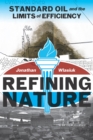 Refining Nature : Standard Oil and the limits of Efficiency - Book