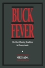 Buck Fever : The Deer Hunting Tradition in Pennsylvania - eBook