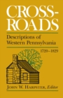 Crossroads : Descriptions of Western Pennsylvania 1720-1829 - eBook