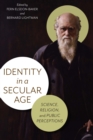 Identity in a Secular Age : Science, Religion, and Public Perceptions - eBook