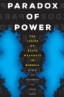 Paradox of Power : The Logics of State Weakness in Eurasia - eBook