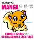 Drawing Manga Animals, Chibis, and Other Adorable Creatures - eBook
