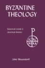 Byzantine Theology : Historical Trends and Doctrinal Themes - Book