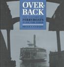 Over and Back : The History of Ferryboats in NY Harbor - Book