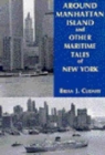 Around Manhattan Island and Other Tales of Maritime NY - Book