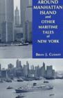 Around Manhattan Island and Other Tales of Maritime NY - Book