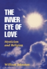 The Inner Eye of Love : Mysticism and Religion - Book