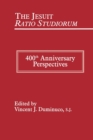 The Jesuit Ratio Studiorum of 1599 : 400th Anniversary Perspectives - Book