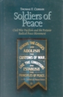 Soldiers of Peace : Civil War Pacificism and the Post War Radical Peace Movement - Book