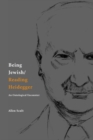 Being Jewish/Reading Heidegger : An Ontological Encounter - Book