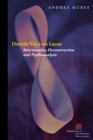 Derrida Vis-a-vis Lacan : Interweaving Deconstruction and Psychoanalysis - Book