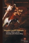 Nietzsche's Animal Philosophy : Culture, Politics, and the Animality of the Human Being - Book