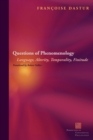 Questions of Phenomenology : Language, Alterity, Temporality, Finitude - Book