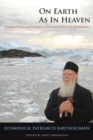 On Earth as in Heaven : Ecological Vision and Initiatives of Ecumenical Patriarch Bartholomew - Book