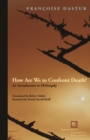 How are We to Confront Death? : An Introduction to Philosophy - Book