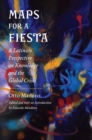 Maps for a Fiesta : A Latina/o Perspective on Knowledge and the Global Crisis - Book