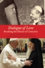 Dialogue of Love : Breaking the Silence of Centuries - Book