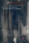Aesthetics of Negativity : Blanchot, Adorno, and Autonomy - Book