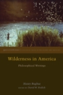 Wilderness in America : Philosophical Writings - eBook