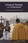 Liturgical Theology after Schmemann : An Orthodox Reading of Paul Ricoeur - Book