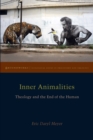 Inner Animalities : Theology and the End of the Human - Book