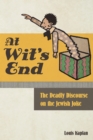 At Wit's End : The Deadly Discourse on the Jewish Joke - eBook
