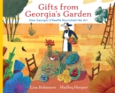 Gifts from Georgia's Garden : How Georgia O'Keeffe Nourished Her Art - Book