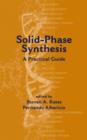 Solid-Phase Synthesis : A Practical Guide - Book