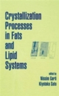 Crystallization Processes in Fats and Lipid Systems - Book