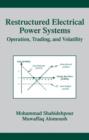 Restructured Electrical Power Systems : Operation: Trading, and Volatility - Book
