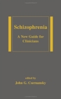 Schizophrenia : A New Guide for Clinicians - Book