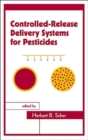 Controlled-Release Delivery Systems for Pesticides - Book