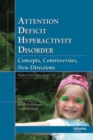 Attention Deficit Hyperactivity Disorder : Concepts, Controversies, New Directions - Book