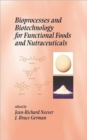 Bioprocesses and Biotechnology for Functional Foods and Nutraceuticals - Book