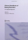 Clinical Handbook of Eating Disorders : An Integrated Approach - Book