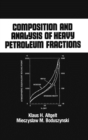 Composition and Analysis of Heavy Petroleum Fractions - Book